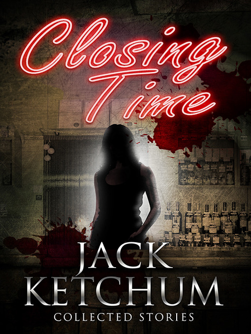 Title details for Closing Time and Other Stories by Jack Ketchum - Wait list